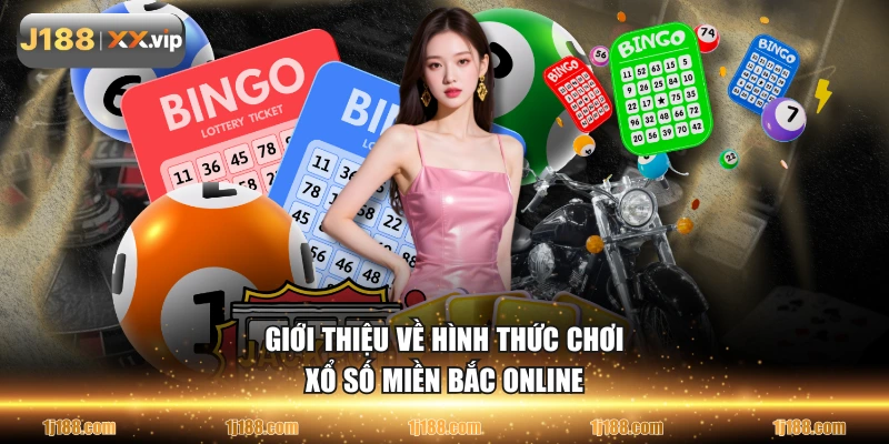 Chơi Xổ Số Miền Bắc online nhiều hình thức cược