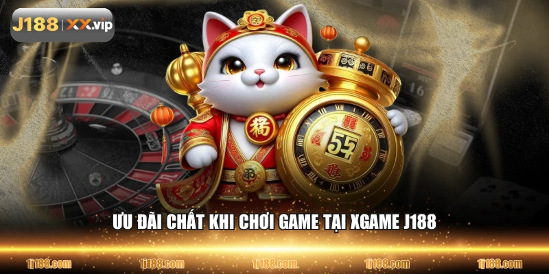 Ưu đãi chất khi chơi game tại XGAME J188
