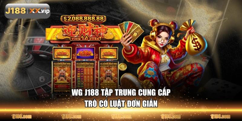 WG J188 tập trung cung cấp trò có luật đơn giản