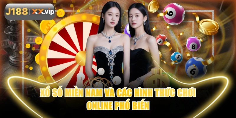 Xổ Số Miền Nam Và Các Hình Thức Chơi Online Phổ Biến